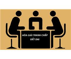 Những trường hợp bắt buộc hòa giải trong tranh chấp đất đai 